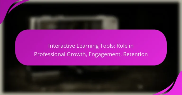 Interactive Learning Tools: Role in Professional Growth, Engagement, Retention