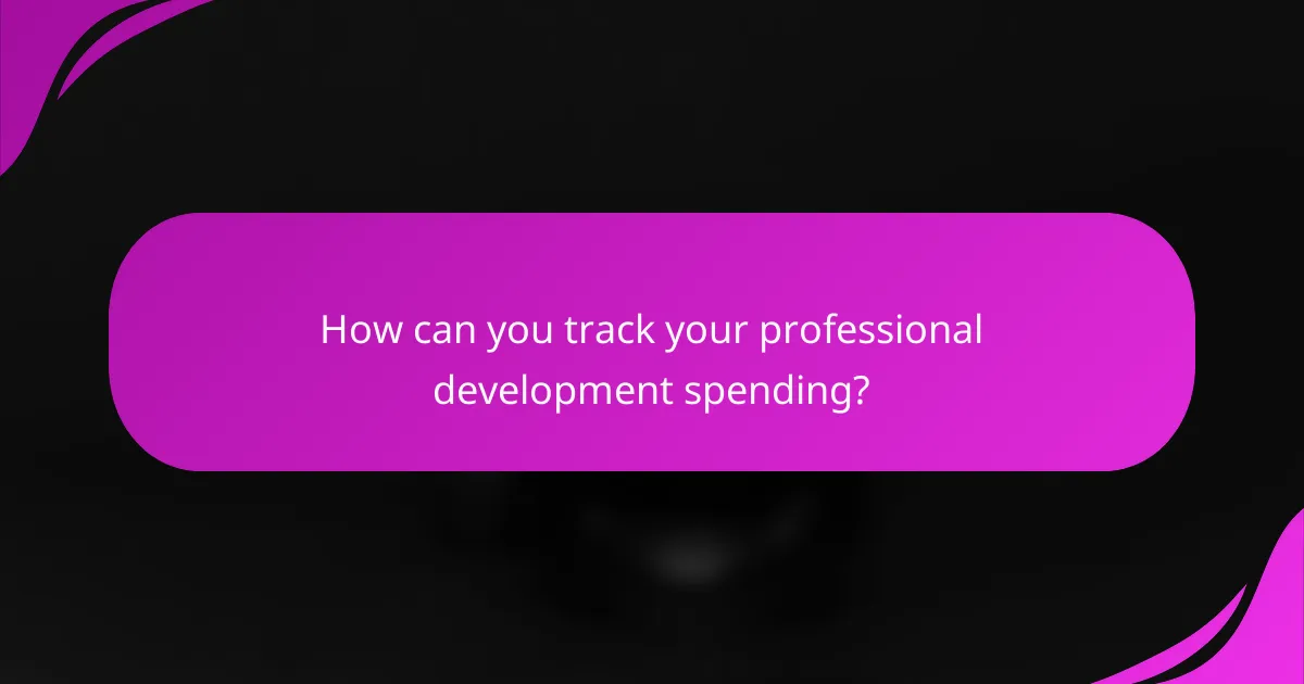 How can you track your professional development spending?