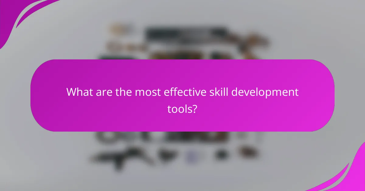 What are the most effective skill development tools?