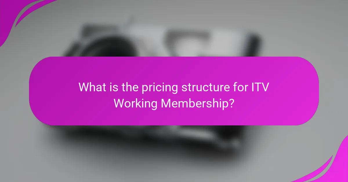 What is the pricing structure for ITV Working Membership?